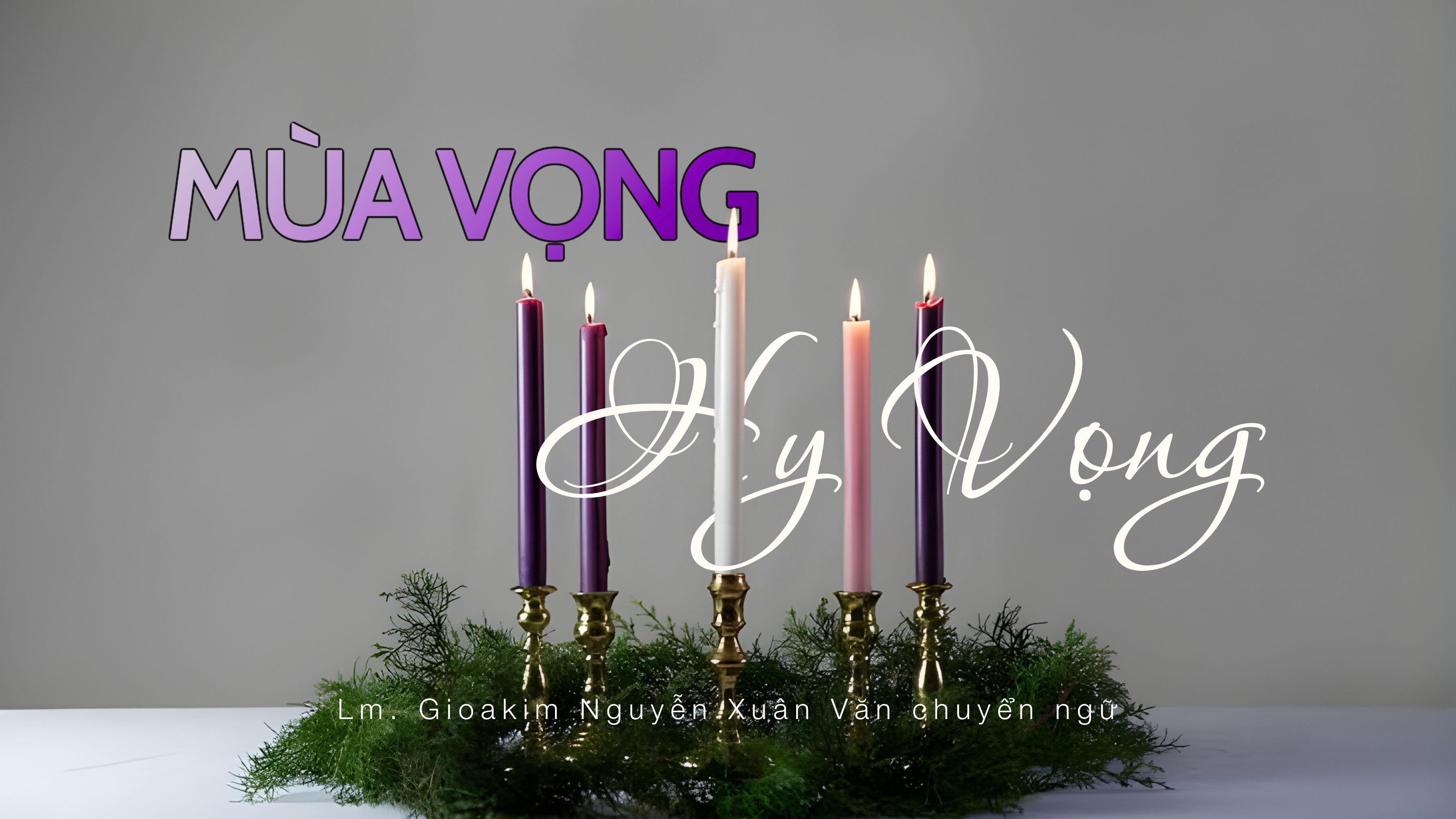 Mùa Vọng, sự chủ động đợi chờ được gọi là Hy vọng